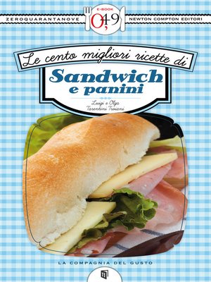 cover image of Le cento migliori ricette di sandwich e panini